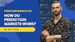 How Do Prediction Markets Work