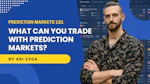 What Can You Trade on with Prediction Markets